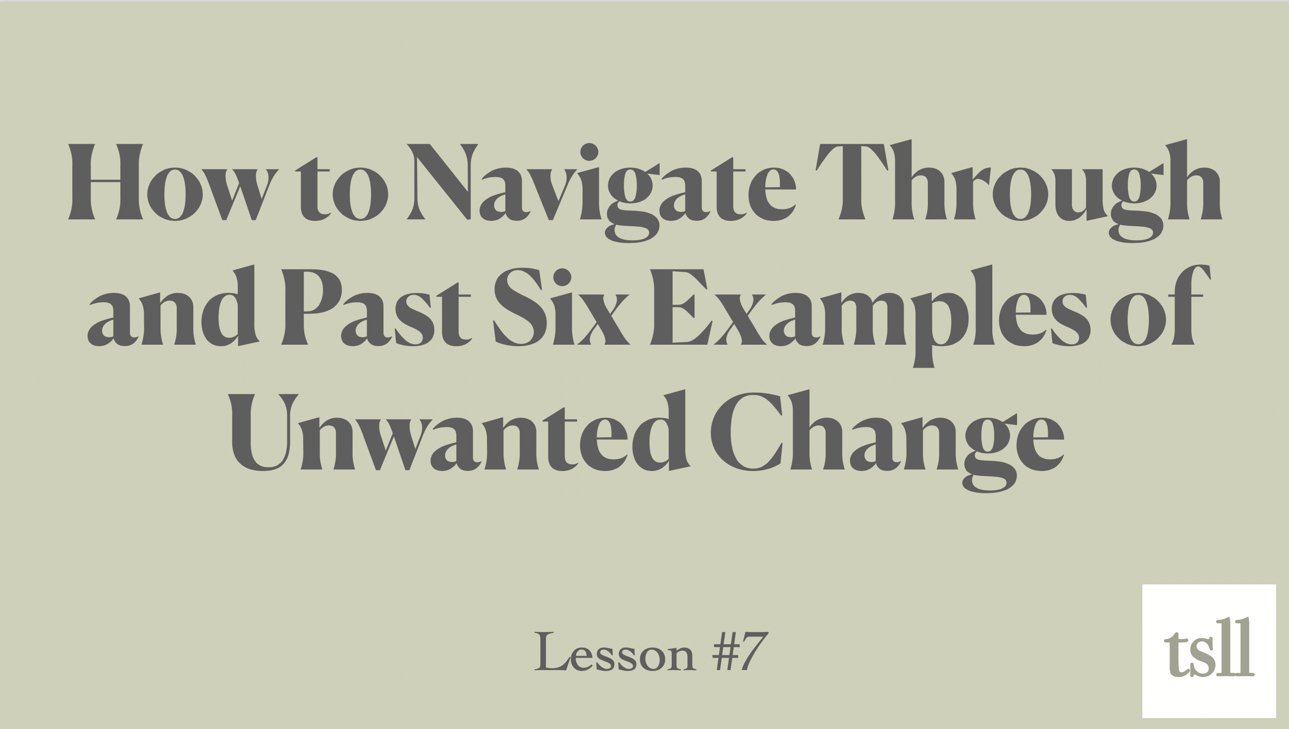 Part 3: How to Navigate Positively Through and Past 6 Unwanted Life Scenarios, (25:41)
